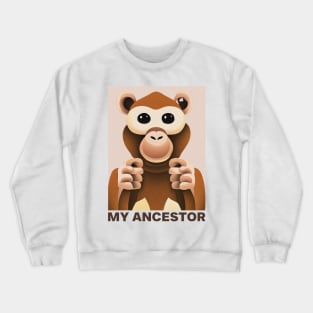 My Ancestor - Funny Monkey Face Crewneck Sweatshirt